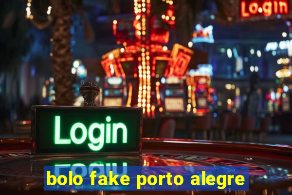 bolo fake porto alegre